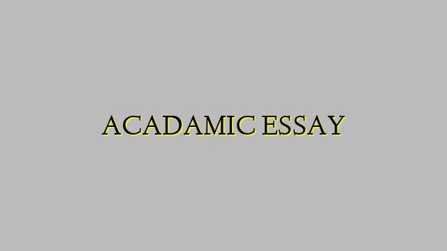 ACADAMIC ESSAY