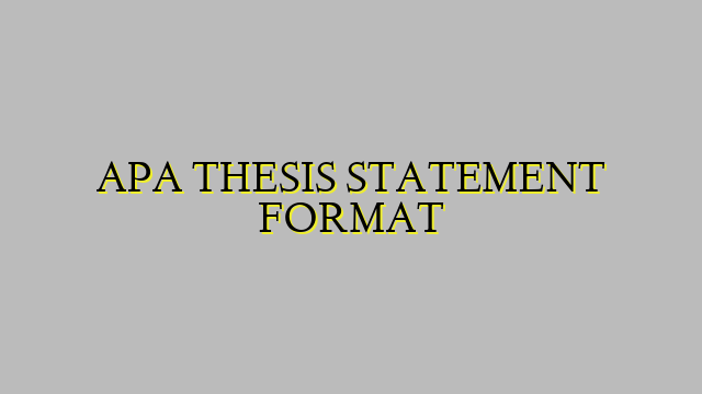 APA THESIS STATEMENT FORMAT