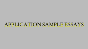 APPLICATION SAMPLE ESSAYS