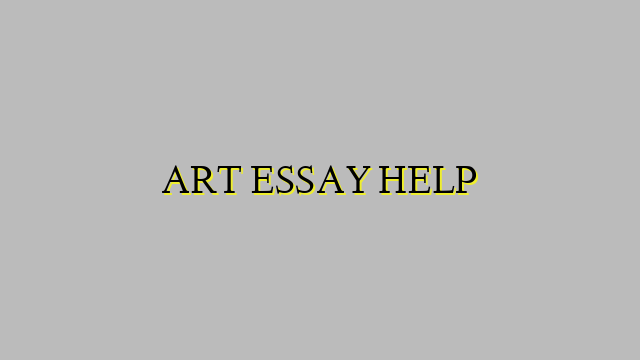 ART ESSAY HELP
