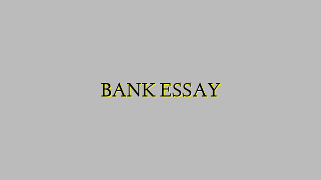 BANK ESSAY