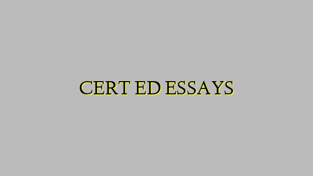 CERT ED ESSAYS