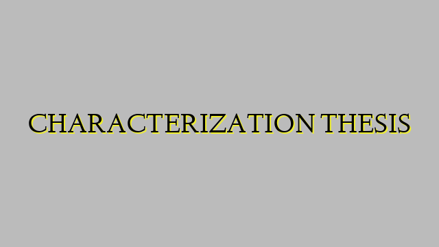 CHARACTERIZATION THESIS
