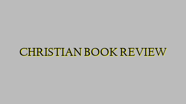 CHRISTIAN BOOK REVIEW