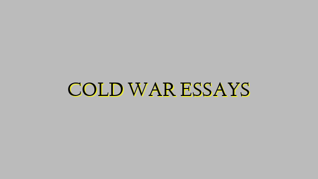 COLD WAR ESSAYS