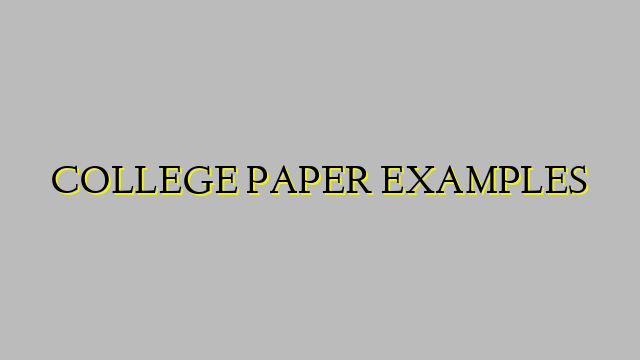 COLLEGE PAPER EXAMPLES