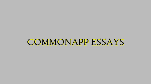 COMMONAPP ESSAYS
