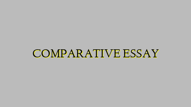 COMPARATIVE ESSAY