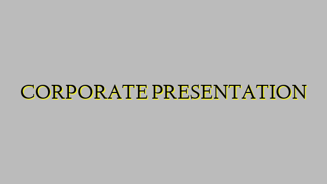 CORPORATE PRESENTATION