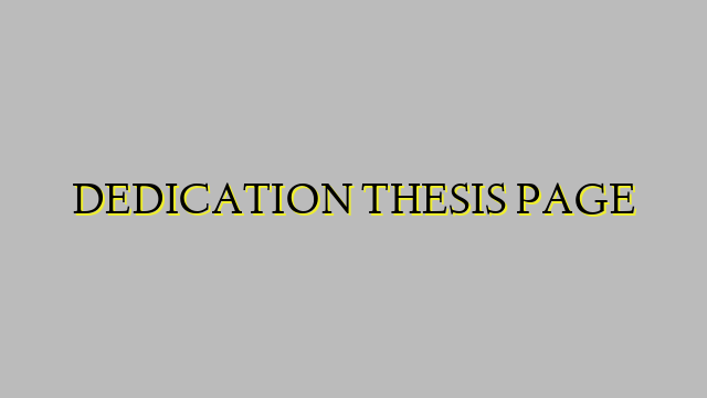 DEDICATION THESIS PAGE