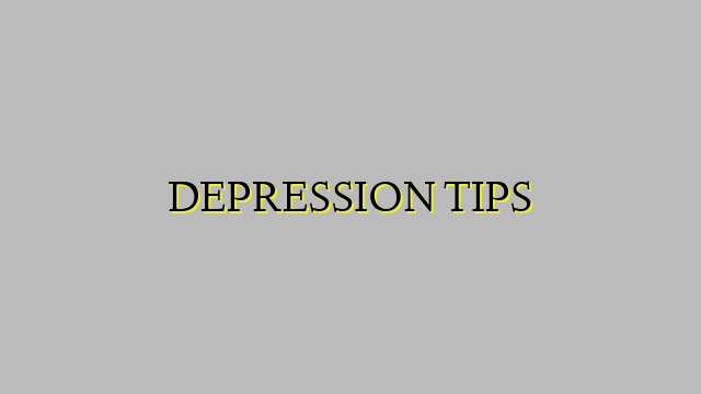 DEPRESSION TIPS