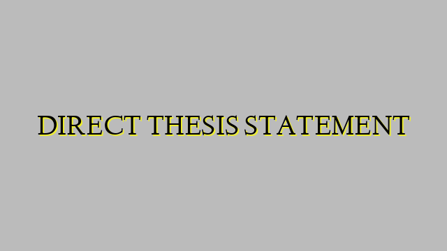 DIRECT THESIS STATEMENT