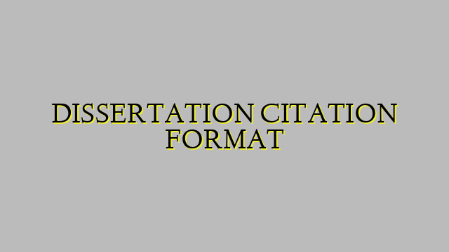 DISSERTATION CITATION FORMAT
