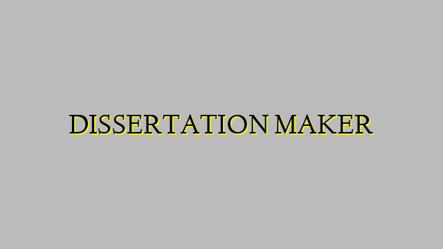 DISSERTATION MAKER