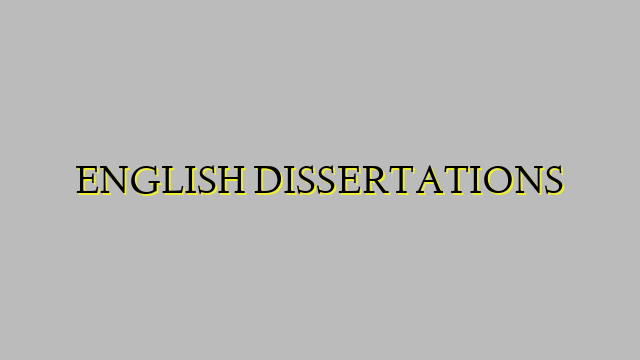 ENGLISH DISSERTATIONS