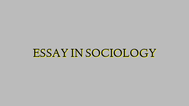 ESSAY IN SOCIOLOGY