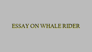ESSAY ON WHALE RIDER