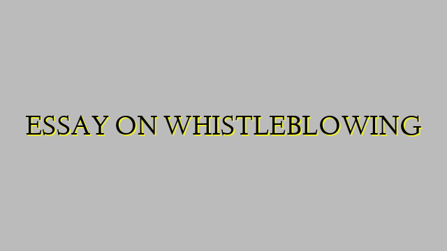 ESSAY ON WHISTLEBLOWING
