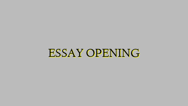ESSAY OPENING