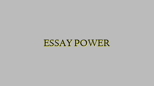 ESSAY POWER