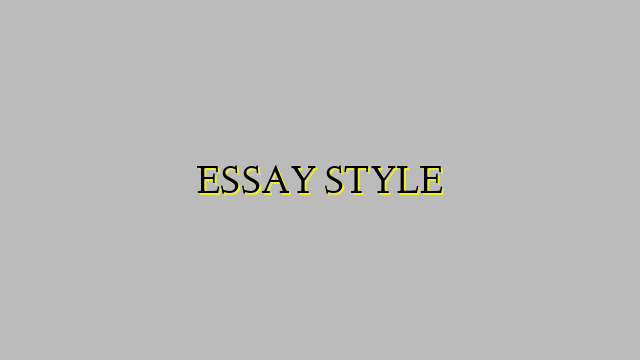 ESSAY STYLE