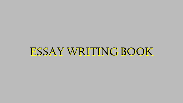 ESSAY WRITING BOOK