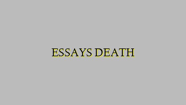 ESSAYS DEATH