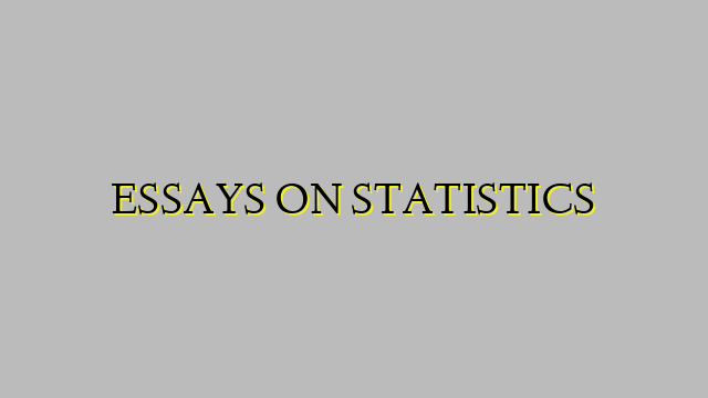 ESSAYS ON STATISTICS