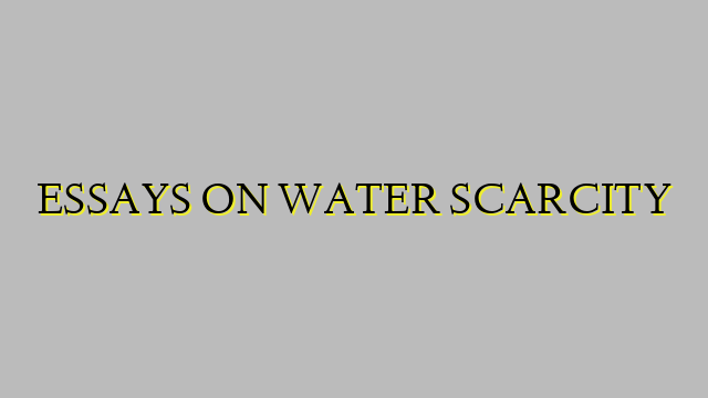 ESSAYS ON WATER SCARCITY