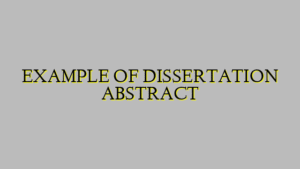 EXAMPLE OF DISSERTATION ABSTRACT