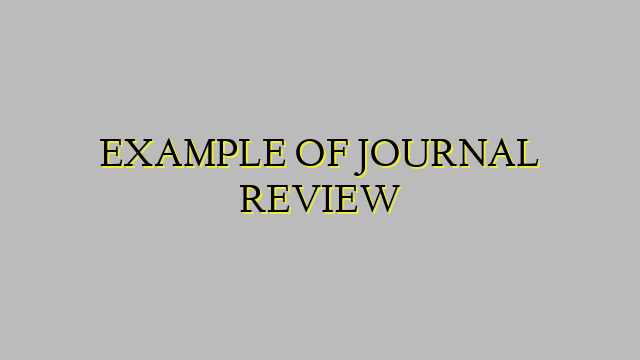 EXAMPLE OF JOURNAL REVIEW