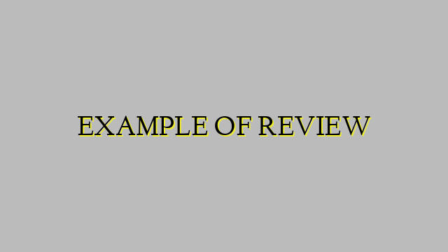 EXAMPLE OF REVIEW