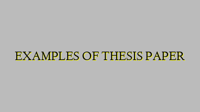 EXAMPLES OF THESIS PAPER