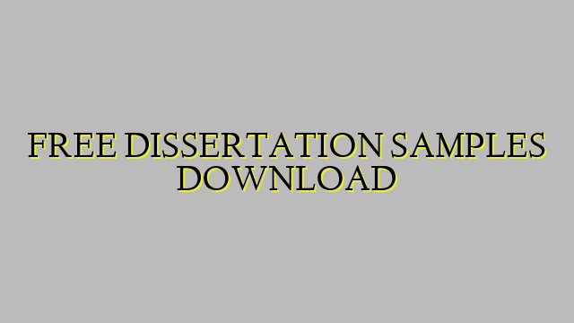 FREE DISSERTATION SAMPLES DOWNLOAD