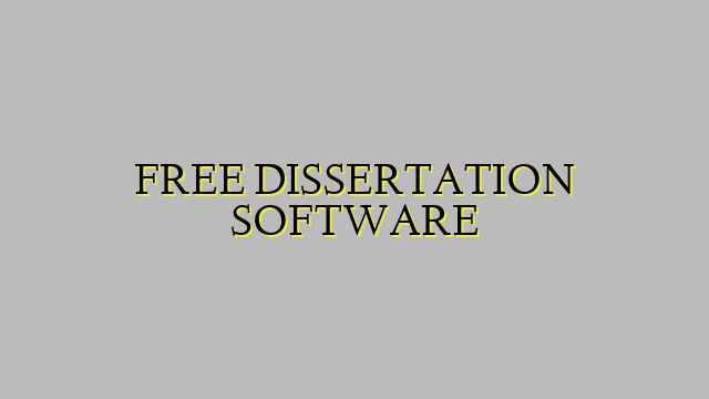 FREE DISSERTATION SOFTWARE