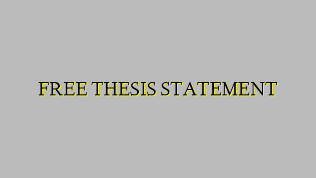FREE THESIS STATEMENT