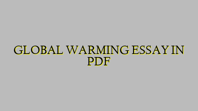 GLOBAL WARMING ESSAY IN PDF