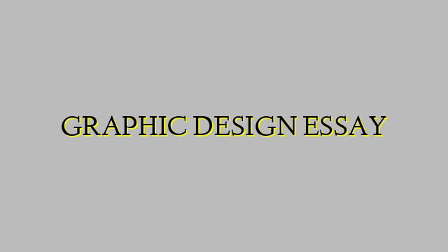 GRAPHIC DESIGN ESSAY