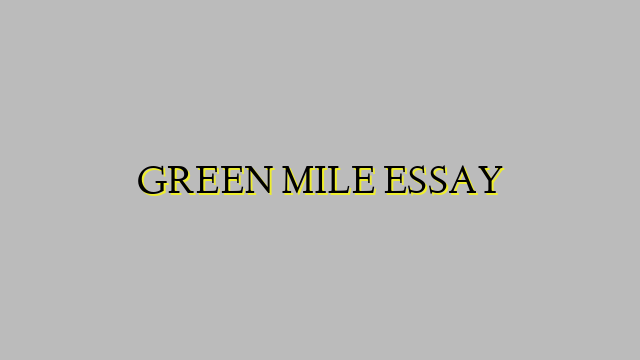 GREEN MILE ESSAY