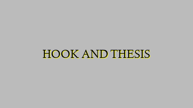 HOOK AND THESIS