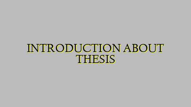 INTRODUCTION ABOUT THESIS