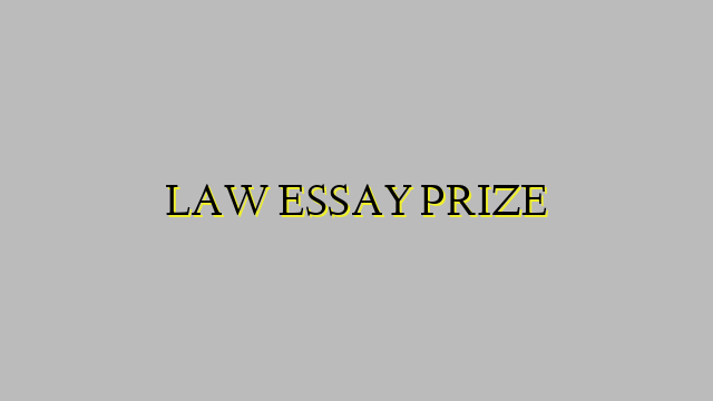 LAW ESSAY PRIZE