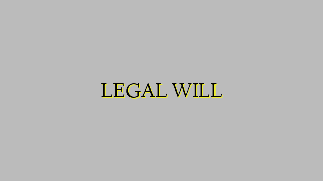 LEGAL WILL