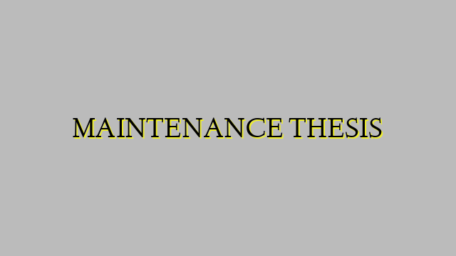 MAINTENANCE THESIS