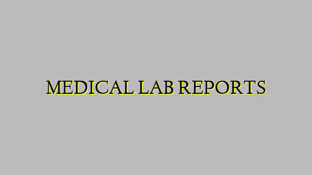 MEDICAL LAB REPORTS