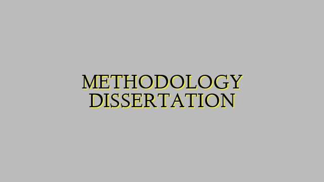 METHODOLOGY DISSERTATION