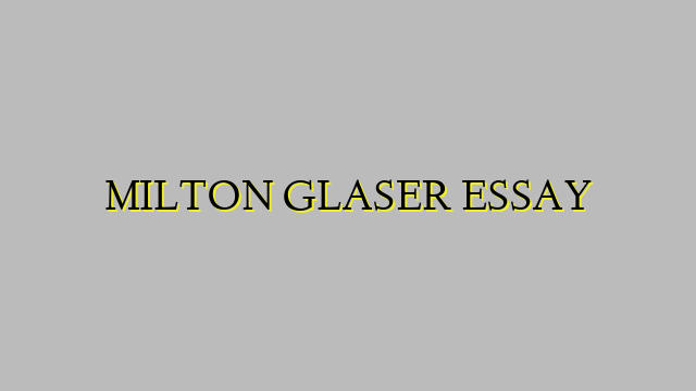 MILTON GLASER ESSAY