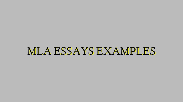 MLA ESSAYS EXAMPLES