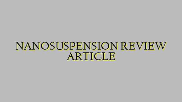 NANOSUSPENSION REVIEW ARTICLE