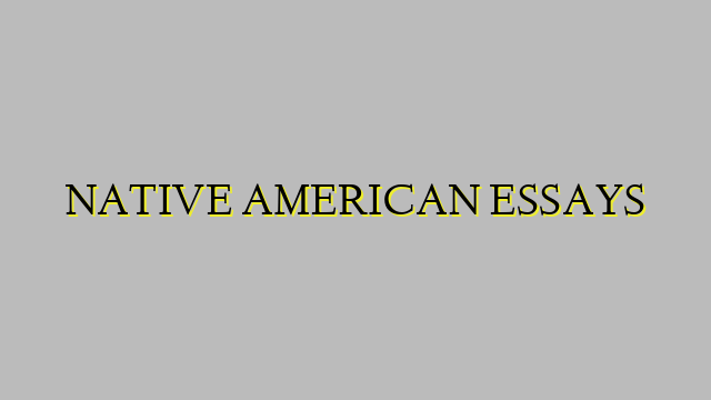 NATIVE AMERICAN ESSAYS